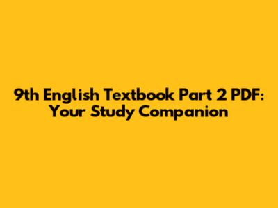 9th English Textbook Part 2 PDF: Your Study Companion