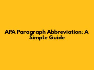 APA Paragraph Abbreviation: A Simple Guide