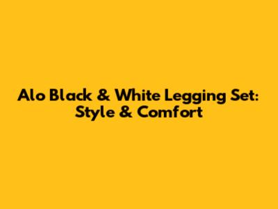 Alo Black & White Legging Set: Style & Comfort
