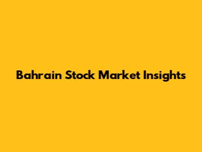 Bahrain Stock Market Insights