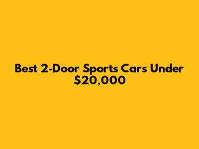 Best 2-Door Sports Cars Under $20,000