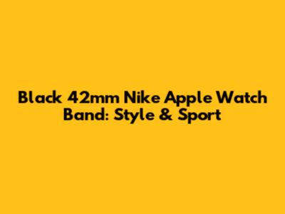Black 42mm Nike Apple Watch Band: Style & Sport