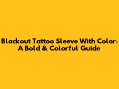 Blackout Tattoo Sleeve With Color: A Bold & Colorful Guide