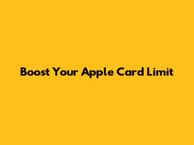 Boost Your Apple Card Limit