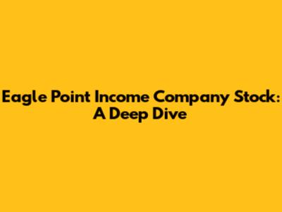 Eagle Point Income Company Stock: A Deep Dive