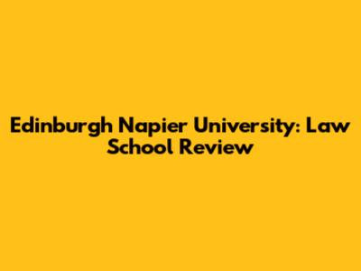 Edinburgh Napier University: Law School Review