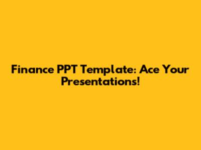 Finance PPT Template: Ace Your Presentations!