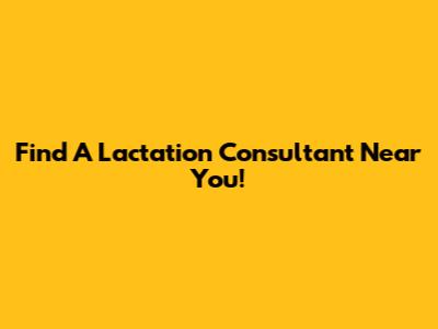 Find A Lactation Consultant Near You!