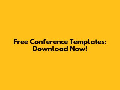 Free Conference Templates: Download Now!
