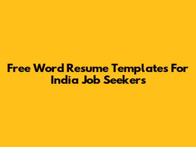 Free Word Resume Templates For India Job Seekers