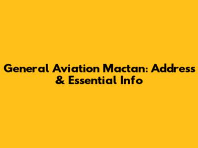 General Aviation Mactan: Address & Essential Info