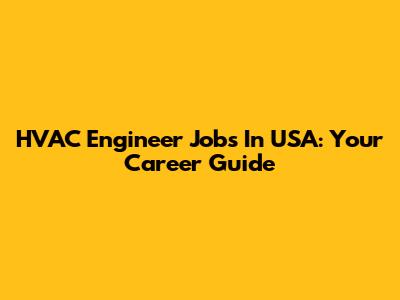 HVAC Engineer Jobs In USA: Your Career Guide
