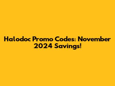 Halodoc Promo Codes: November 2024 Savings!