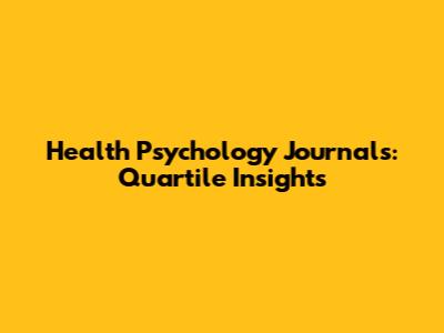 Health Psychology Journals: Quartile Insights