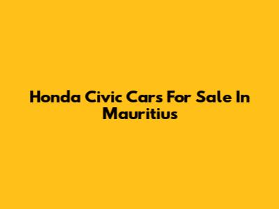 Honda Civic Cars For Sale In Mauritius