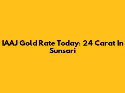 IAAJ Gold Rate Today: 24 Carat In Sunsari
