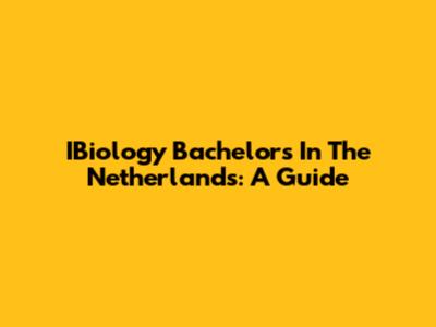 IBiology Bachelor's In The Netherlands: A Guide