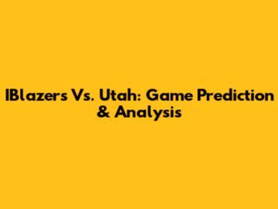 IBlazers Vs. Utah: Game Prediction & Analysis