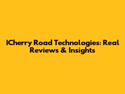 ICherry Road Technologies: Real Reviews & Insights