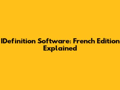 IDefinition Software: French Edition Explained