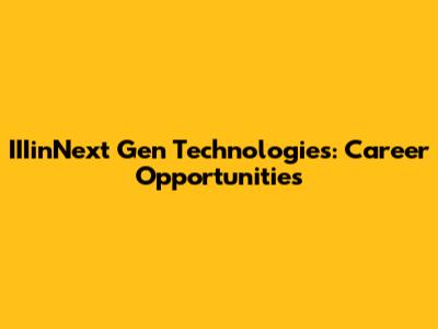 IIIinNext Gen Technologies: Career Opportunities