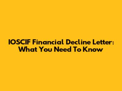 IOSCIF Financial Decline Letter: What You Need To Know