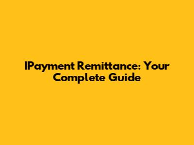 IPayment Remittance: Your Complete Guide