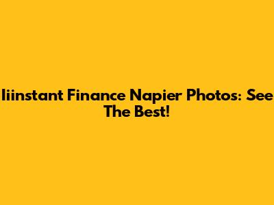 Iiinstant Finance Napier Photos: See The Best!