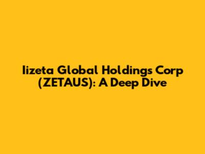 Iizeta Global Holdings Corp (ZETAUS): A Deep Dive