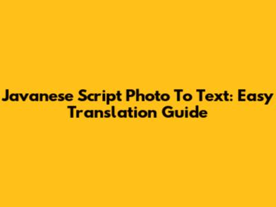 Javanese Script Photo To Text: Easy Translation Guide