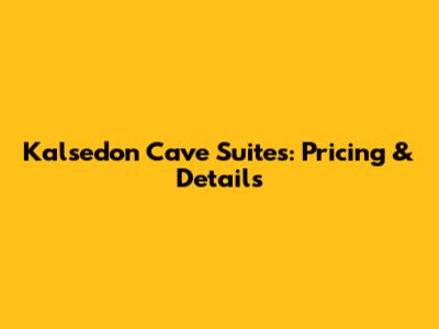 Kalsedon Cave Suites: Pricing & Details