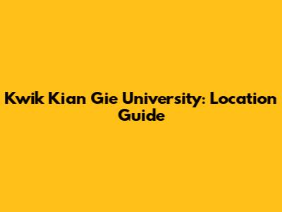 Kwik Kian Gie University: Location Guide