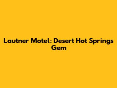 Lautner Motel: Desert Hot Springs Gem