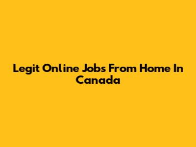 Legit Online Jobs From Home In Canada