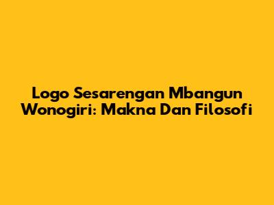 Logo Sesarengan Mbangun Wonogiri: Makna Dan Filosofi