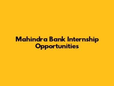 Mahindra Bank Internship Opportunities