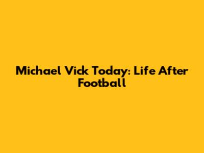 Michael Vick Today: Life After Football
