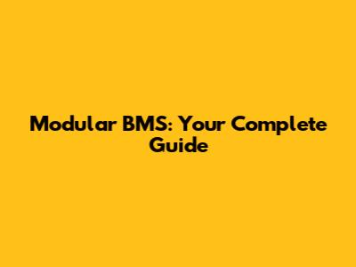 Modular BMS: Your Complete Guide