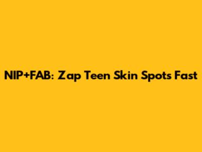 NIP+FAB: Zap Teen Skin Spots Fast