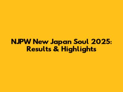 NJPW New Japan Soul 2025: Results & Highlights