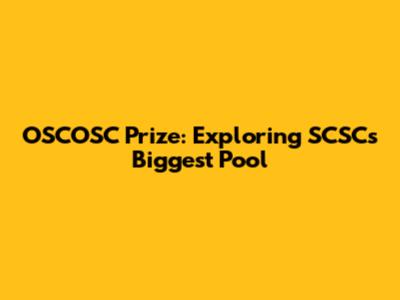 OSCOSC Prize: Exploring SCSC's Biggest Pool