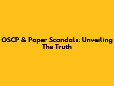 OSCP & Paper Scandals: Unveiling The Truth