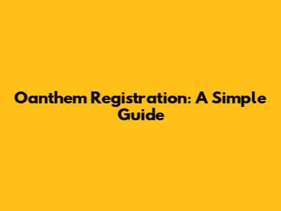 Oanthem Registration: A Simple Guide