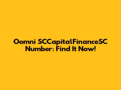 Oomni SCCapitalFinanceSC Number: Find It Now!