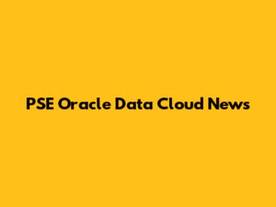 PSE Oracle Data Cloud News