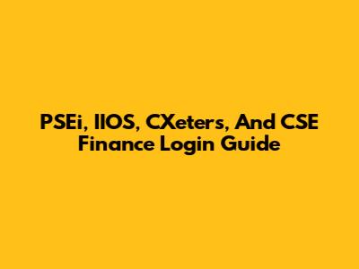 PSEi, IIOS, CXeters, And CSE Finance Login Guide