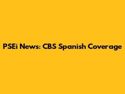 PSEi News: CBS Spanish Coverage