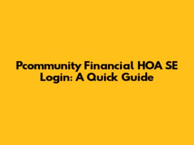 Pcommunity Financial HOA SE Login: A Quick Guide