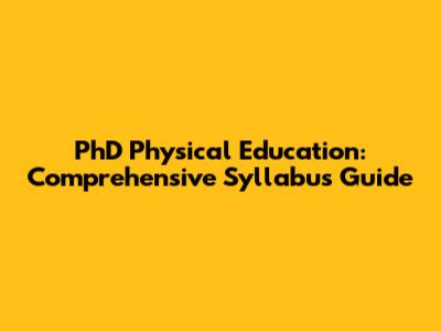 PhD Physical Education: Comprehensive Syllabus Guide