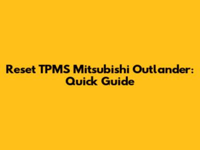 Reset TPMS Mitsubishi Outlander: Quick Guide